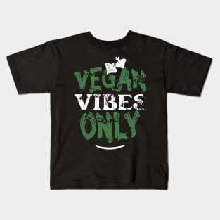 Vegan Vibes Only Kids T-Shirt